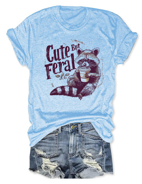 Cute But Feral Funny T-Shirt