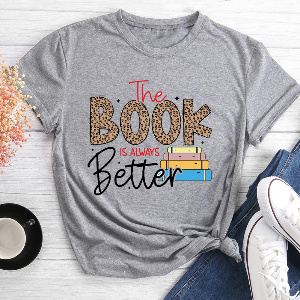 The Book Is Always Better Round Neck T-shirt