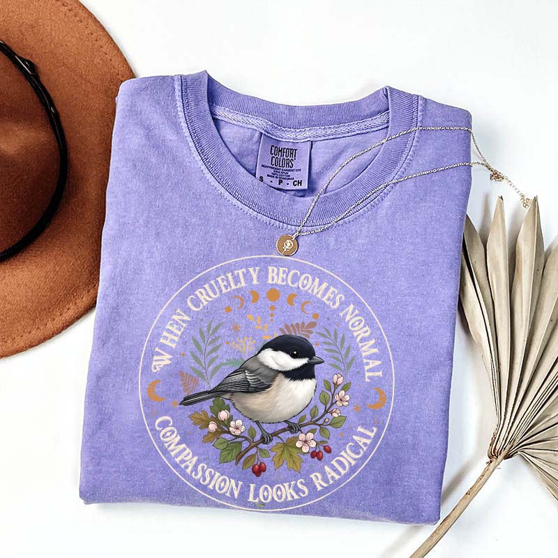 Radical Compassion When Cruelty Becomes Normal T-Shirt