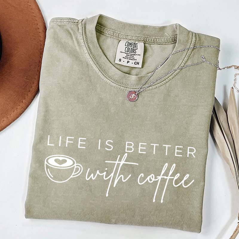Life Is Better With Coffee Funny T-Shirt