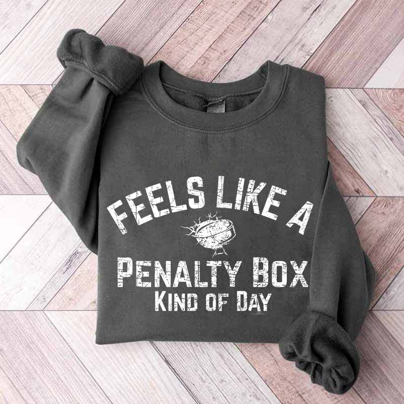 Funny Hockey Mom Penalty Box Kind Of Day Sweatshirt
