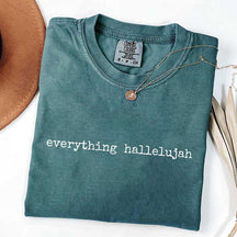 Everything Hallelujah T-Shirt