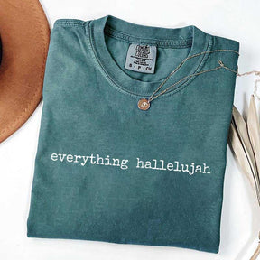 Everything Hallelujah T-Shirt