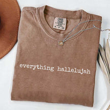 Everything Hallelujah T-Shirt