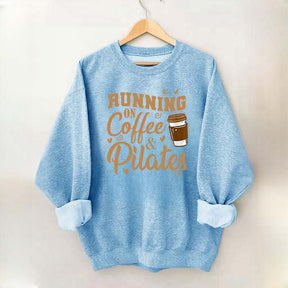 Running On Coffee And Pilates Powerhouse Sweatshirt