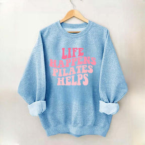 Life Happens Pilates Helps Workout yoga Sweatshirt