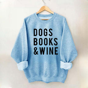 Dogs Books and Wine Sweatshirt
