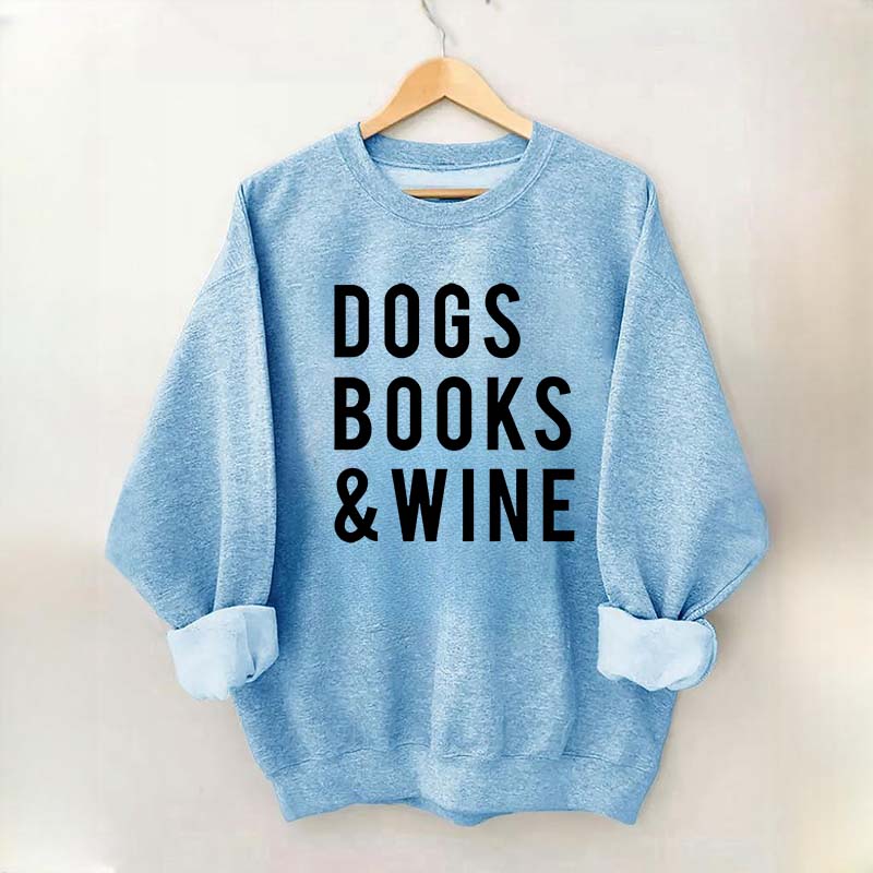 Dogs Books and Wine Sweatshirt