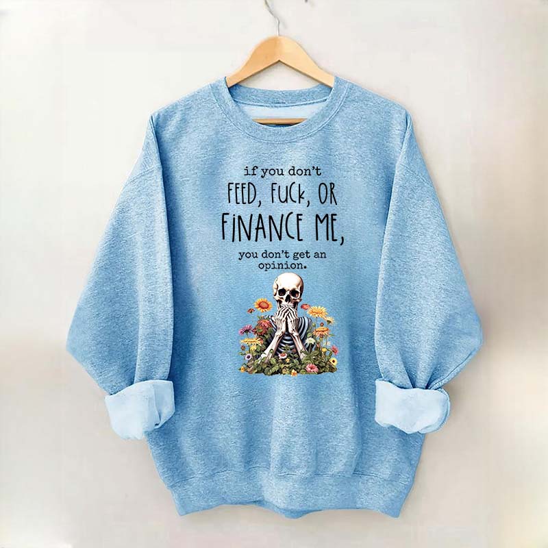 If You Don't Feed Adult Humor Sarcastic Woman Sweatshirt