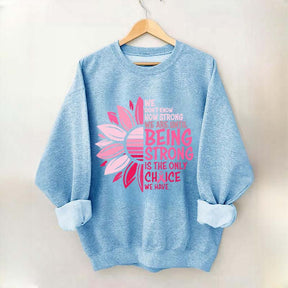 We Don't Know How Strong Sweatshirt