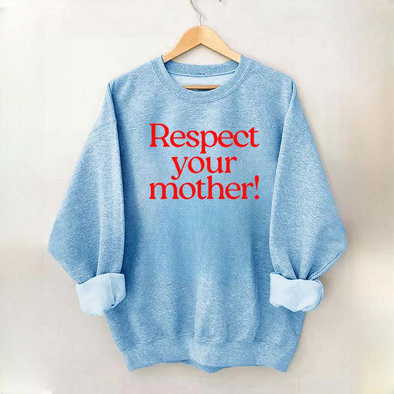Respect Your Mother Earth Sweatshirt