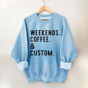 Weekends Coffee & Custom Text Sweatshirt