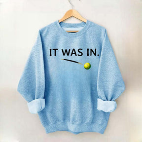 It Was In Funny Tennis Sweatshirt