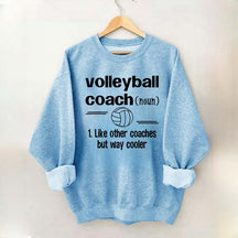 Volleyball Coach Like Other Coaches But Way Cooler Sweatshirt