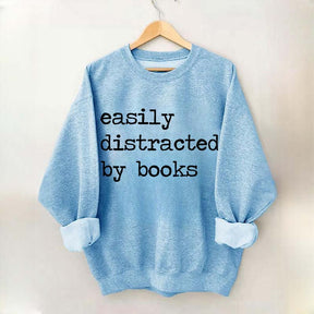 Easily Distracted By Books Sweatshirt