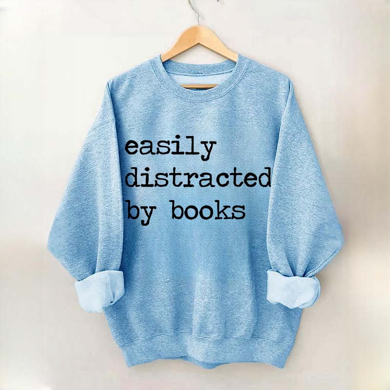 Easily Distracted By Books Sweatshirt