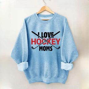 I Love Hockey Moms Sweatshirt