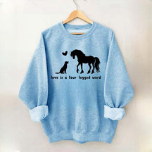 Horse Dog Love Is A Four Legged Word Sweatshirt