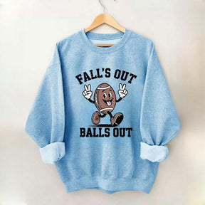 Falls Out Balls Out Sweatshirt
