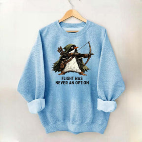 Tactical Penguin Flight Was Never An Option Sweatshirt