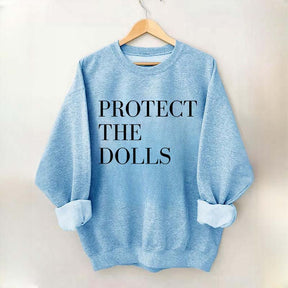 Protect The Dolls Feminist Sweatshirt