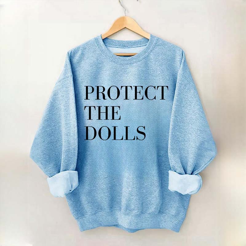 Protect The Dolls Feminist Sweatshirt