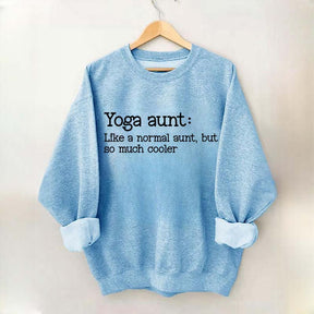 Yoga Aunt Like A Normal Aunt But Cooler Sweatshirt