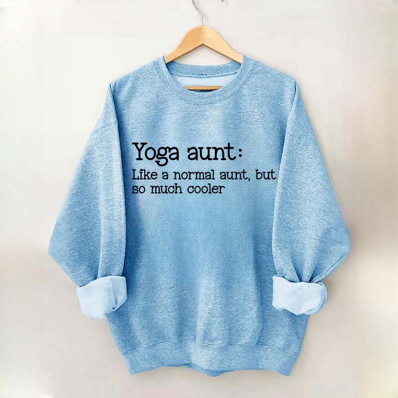 Yoga Aunt Like A Normal Aunt But Cooler Sweatshirt