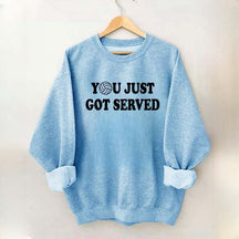 Volleyball You Just Got Served Sweatshirt