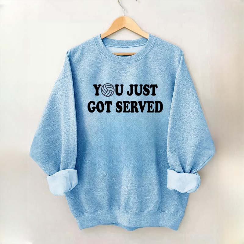 Volleyball You Just Got Served Sweatshirt