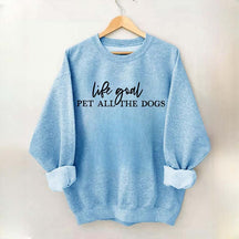 Life Goal Pet All The Dogs Love Sweatshirt