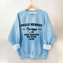 Just Resting My Eyes Funny Sweatshirt