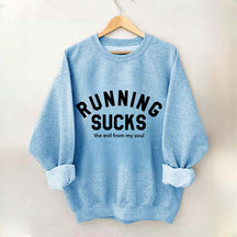 Running Sucks the Evil from My Soul Muscle Sweatshirt
