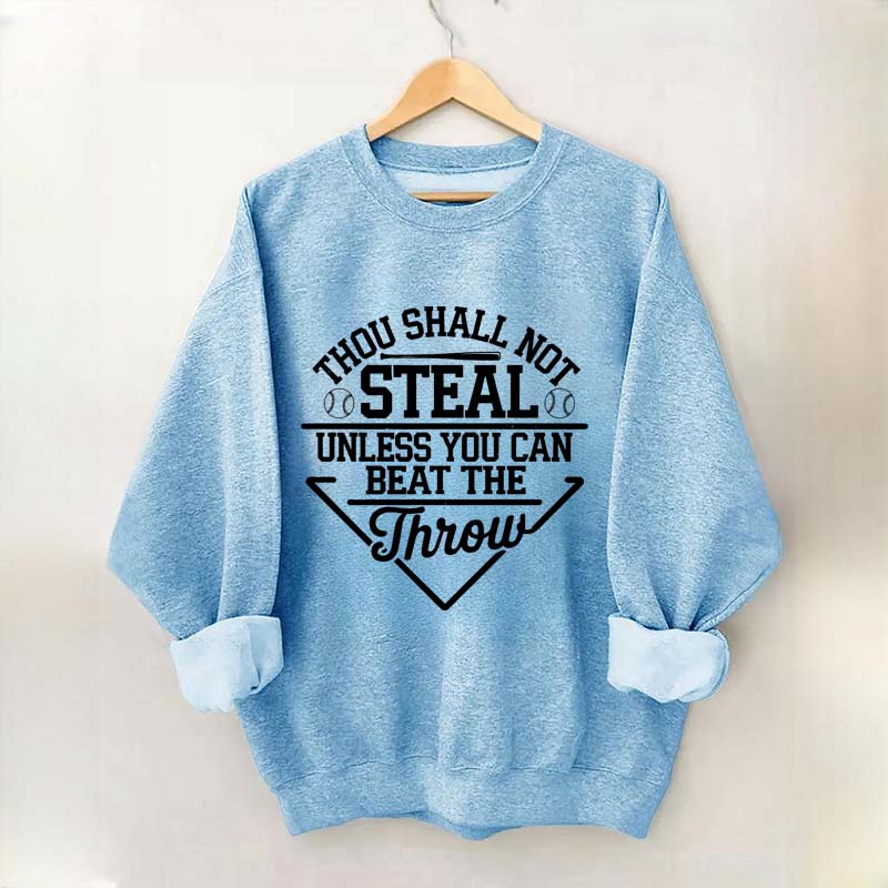 Thou Shall Not Steal Unless You Can Beat The Throw Sweatshirt