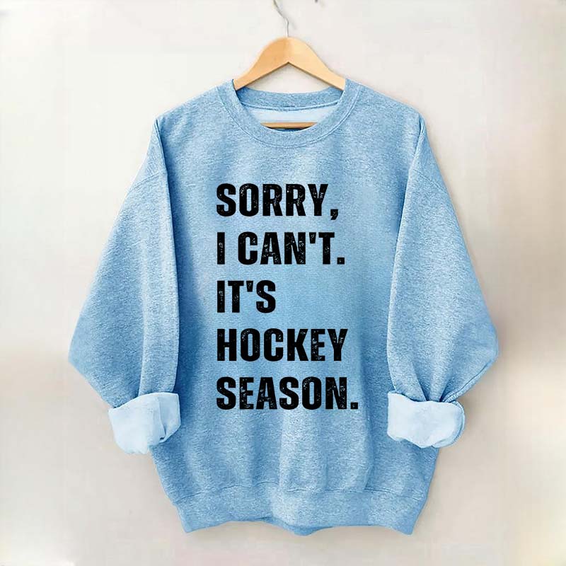 Sorry I Can't Hockey Bye Hockey Mom Sweatshirt