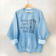 Apres Sorry Can't Skiing Bye Sweatshirt