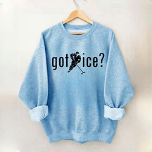 Got Ice? Hockey Sweatshirt