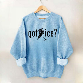 Got Ice? Hockey Sweatshirt