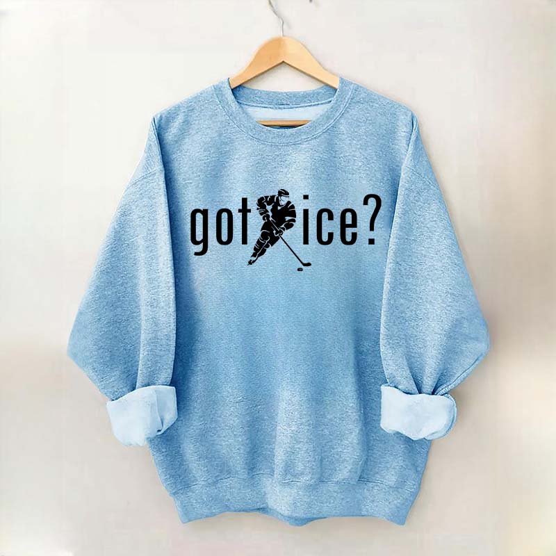 Got Ice? Hockey Sweatshirt