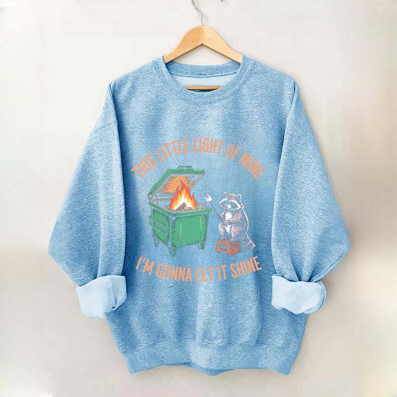 This Little Light of Mine I'm Gonna Let It Shine Racoon Sweatshirt