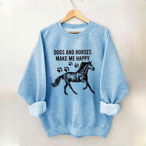 Dogs And Horses Make Me Happy Sweatshirt