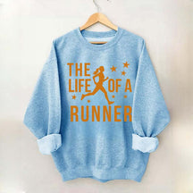 The Life of A Runner Sweatshirt