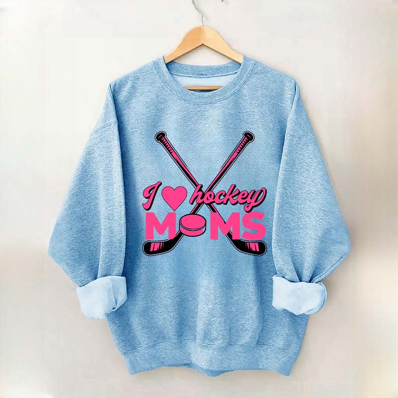 I Love Hockey Moms Sweatshirt