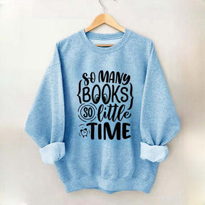 So Many Books So Little Time Nerd Sweatshirt