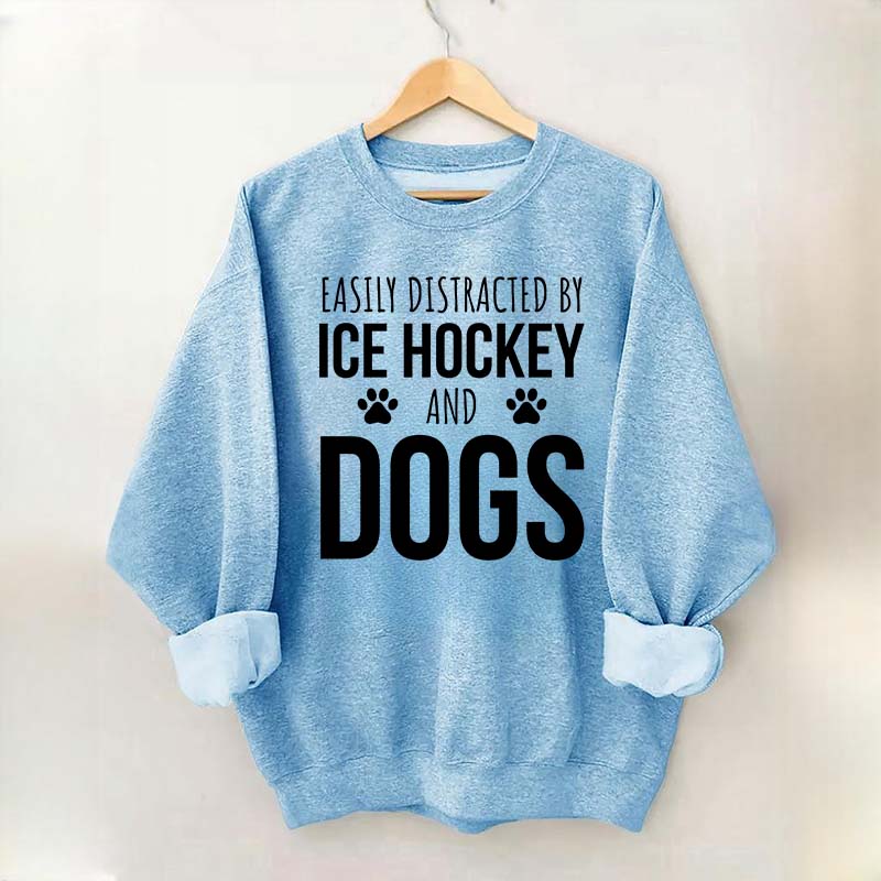 Easily Distracted By Ice Hockey And Dogs Sweatshirt