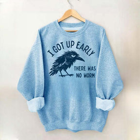 I Got Up Early No Worm Bird Lover Sweatshirt