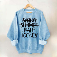 Spring Summer Fall Hockey Sweatshirt