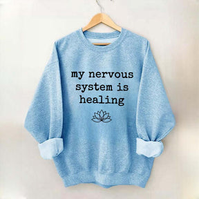 My Nervous System Is Healing Sweatshirt