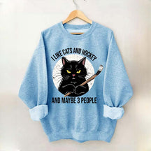 I Like Cats And Hockey And Maybe 3 People Sweatshirt