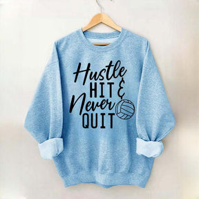 Hustle Hit & Never Quit Sweatshirt